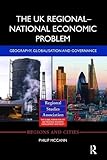 Image de The UK Regional–National Economic Problem: Geography, globalisation and governance (Regions and Cities)