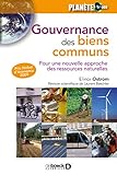 Gouvernance des biens communs : Pour une nouvelle approche des ressources naturelles by