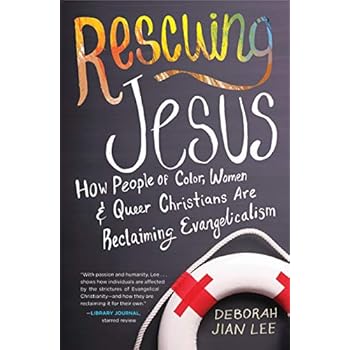 Rescuing Jesus: How People of Color, Women, and Queer Christians are Reclaiming Evangelicalism