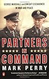 Book cover for Partners in Command: George Marshall and Dwight Eisenhower in War and Peace