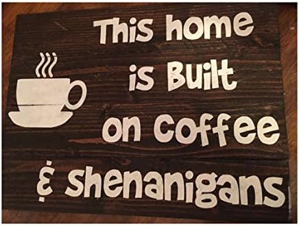this home is built on coffee &amp; shenanigans - hand painted wood sign, coffee lovers sign, coffee décor, wood décor,