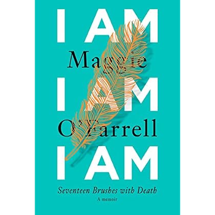 I Am, I Am, I Am: Seventeen Brushes with Death