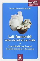 Lait fermenté, kéfirs de lait et de fruits