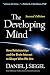 The Developing Mind, Second Edition: How Relationships and the Brain Interact to Shape Who We Are