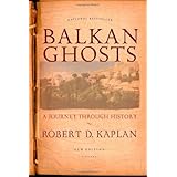 Balkan Ghosts: A Journey Through History