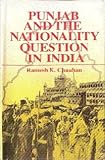 Punjab and the Nationality Question in India, Chauhan, Ramesh K., 8171007171