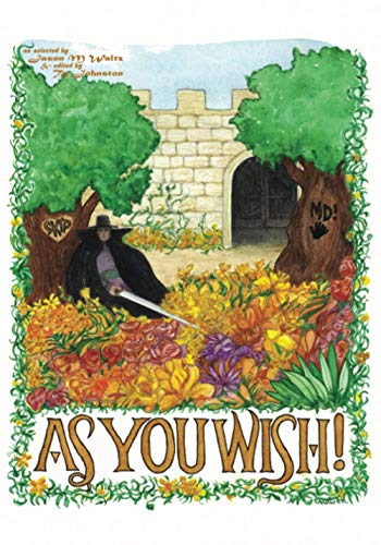 Cover of As You Wish!: A Heroic Anthology of All the Good Parts