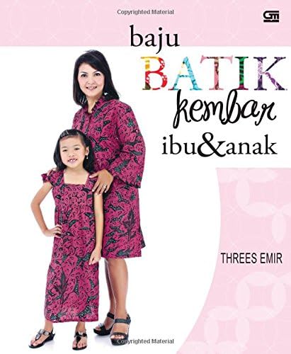 Baju Batik Kembar Ibu & Anak (Indonesian Edition) (Indonesian) Paperback – March 4, 2013