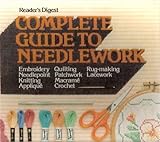 Complete Guide to Needlework (Reader's Digest) by 
