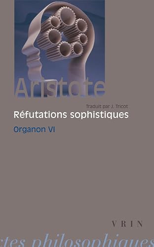 Download Organon, tome 6 : Les Réfutations sophistiques PDF