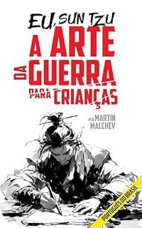 Livro EU, SUN TZU: A ARTE DA GUERRA PARA CRIANÇAS (A série “Eu” Livro 1)