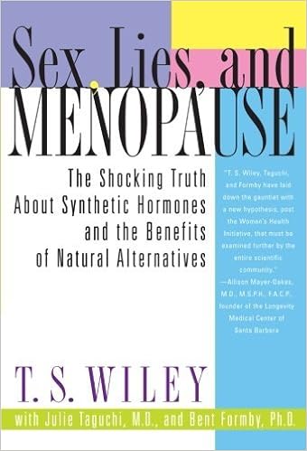 Sex, Lies, and Menopause: The Shocking Truth About Synthetic Hormones and the Benefits of Natural Alternatives Sex, Lies, and Menopause: The Shocking Truth About Synthetic Hormones and the Benefits of Natural Alternatives