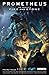 Prometheus: The Complete Fire and Stone by Kelly Sue DeConnick, Paul Tobin