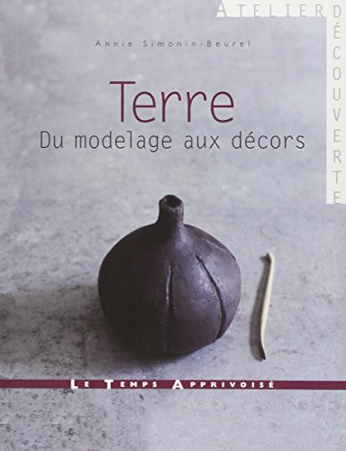 terre ; du modelage au décor by (Paperback)