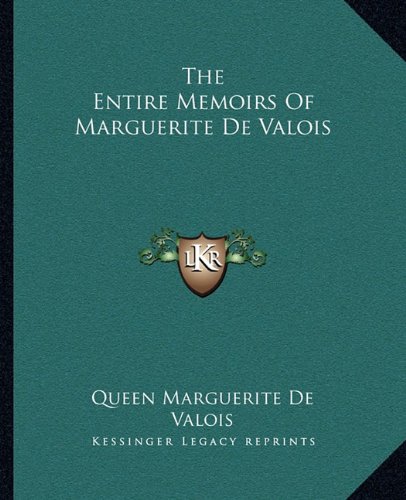 The Entire Memoirs Of Marguerite De Valois