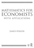Mathematics for Economists with Applications