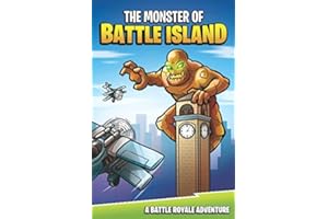 The Monster of Battle Island: A Battle Royale Adventure