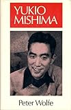 Yukio Mishima, Wolfe, Peter, 082640443X