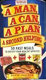 A Man, A Can, A Plan, A Second Helping: 50 Fast Meals to Satisfy Your Healthy Appetite