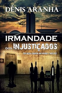 Livro Irmandade dos Injustiçados (Guerra ao Poder Livro 2)