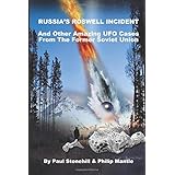 RUSSIA'S ROSWELL INCIDENT: And Other Amazing UFO Cases From the Former Soviet Union