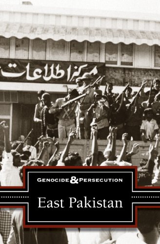 East Pakistan (Genocide and Persecution)