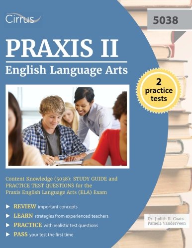 Download Praxis II English Language Arts Content Knowledge (5038): Study Guide and Practice Test Questions for the Praxis English Language Arts (ELA) Exam Download Praxis II English Language Arts Content Knowledge (5038): Study Guide and Practice Test Questions for the Praxis English Language Arts (ELA) Exam