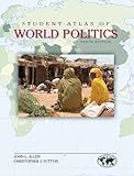 Student Atlas of World Politics, Allen, John and Sutton, Christopher, 0078026202