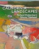 California Landscapes: Richard Diebenkorn / Wayne Thiebaud by 