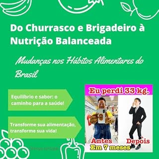 Livro Do Churrasco e Brigadeiro à Nutrição Balanceada: Mudanças nos Hábitos Alimentares do Brasil