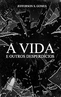 Livro A Vida e Outros Desperdícios