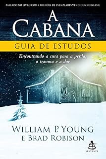 Livro A Cabana - Guia de Estudos: Encontrando a cura para a perda,  o trauma e a dor