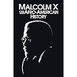 Malcolm X on Afro-American History (Malcolm X Speeches & Writings)