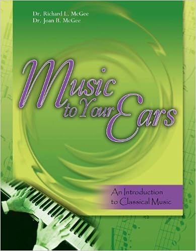 Music To Your Ears An Introduction To Classical Music W Cd Mcgee Richard L Mcgee Joan 9780757502347 Books Music To Your Ears An Introduction To Classical Music W Cd Mcgee Richard L Mcgee Joan 9780757502347 Books