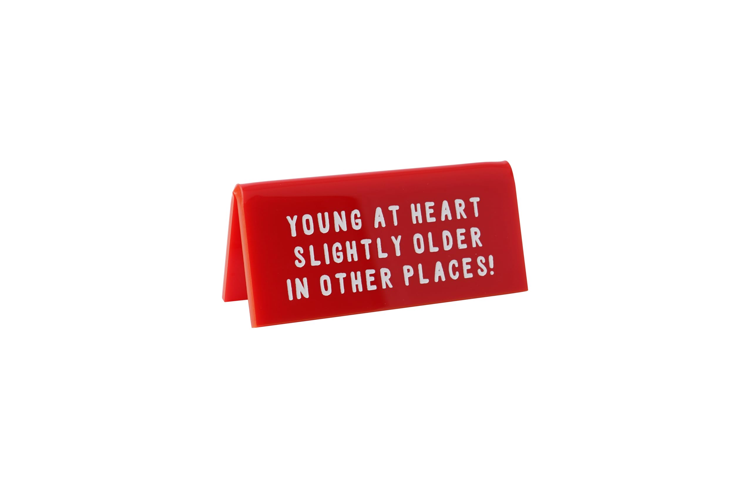 CGB Giftware | Red Acrylic Desk Sign Young At Heart Slightly Older In Other Places’ | Made in the UK | GB07058