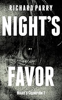 Night's Favor (Night's Champion Book 1) by [Parry, Richard]