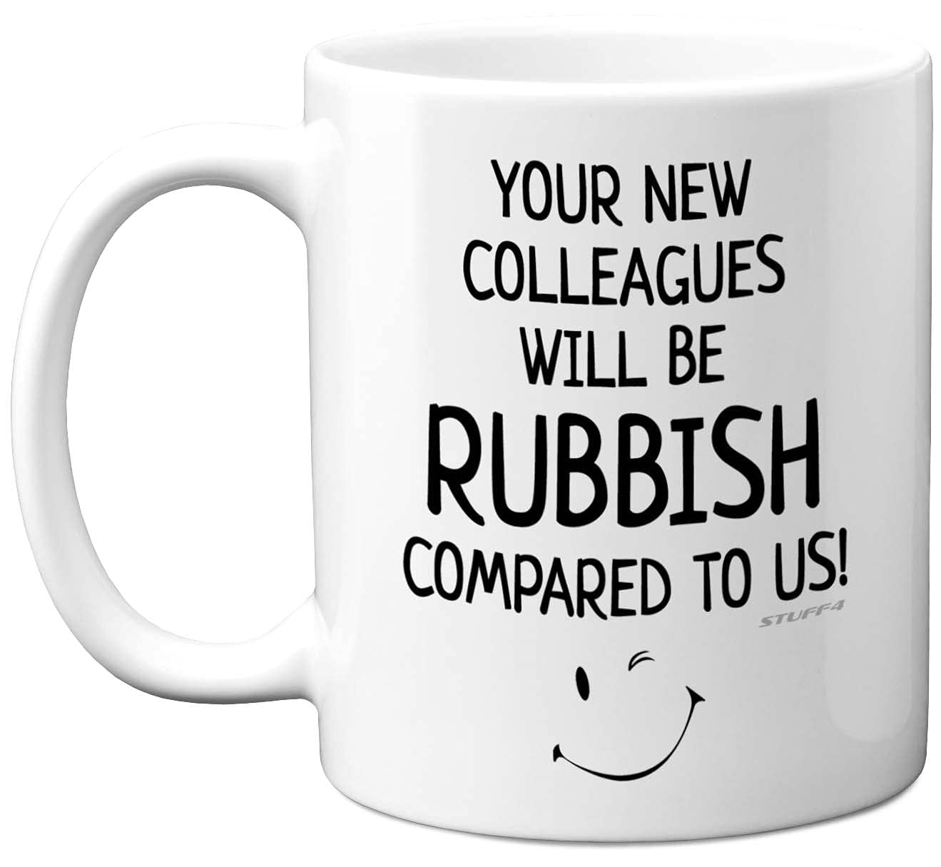 Stuff4 Funny Leaving Gifts for Colleagues, Women or Men - Your New Colleagues Will Be Rubbish Compared to Us - Funny Mug Leaving Presents for New Job Gifts from