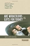 Are Miraculous Gifts for Today?
