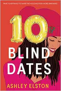Amazon.com: 10 Blind Dates: 9781368045254: Elston, Ashley: Books