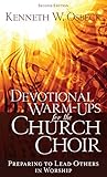 Devotional Warm-Ups for the Church Choir by Kenneth W. Osbeck