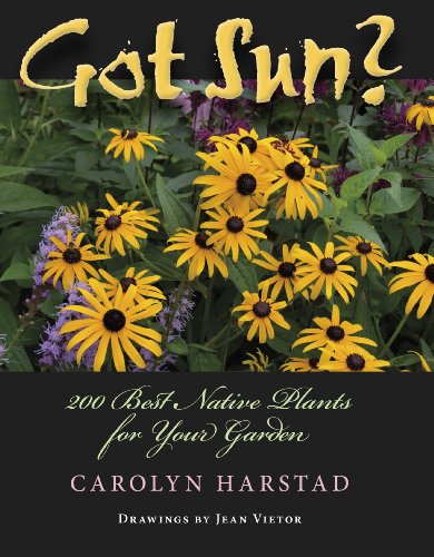 Got Sun?: 200 Best Native Plants for Your Garden