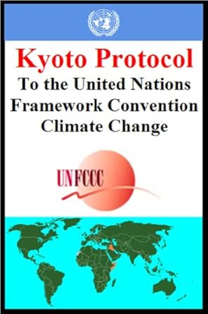 Kyoto Protocol To The United Nations Framework Convention Climate Change Kindle Edition By United Nations Professional Technical Kindle Ebooks Amazon Com