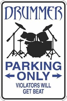 Drummer Parking Only Metal Novelty Sign for Drummers