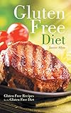 Gluten Free Diet: Gluten Free Recipes for the Gluten Free Diet by Janice Allen