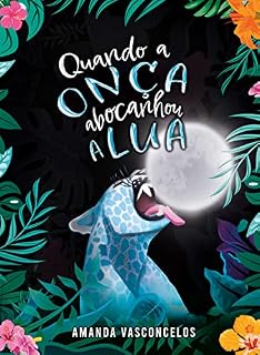 Livro Quando a Onça Abocanhou a Lua