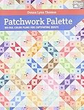 Patchwork Palette: No-Fail Color Plans for Captivating Quilts by Donna Lynn Thomas