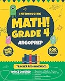 Introducing MATH! Grade 4 by ArgoPrep: 600+ Practice Questions + Comprehensive Overview of Each Topi