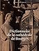 Dictionnaire de la cathédrale de Bourges by 