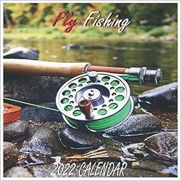 Amazon.in: Buy Fly Fishing Calendar 2022: Fly Fishing 2022 "8.5X8.5" Inch  16 Months Jan 2022 To Apr 2023 Finished And Glossy Book Online At Low  Prices In India | Fly Fishing Calendar