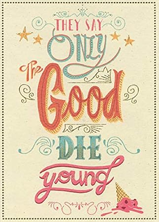 Amazon Com Only The Good Die Young Designer Greetings Funny Humorous Birthday Card Office Products only the good die young designer greetings funny humorous birthday card